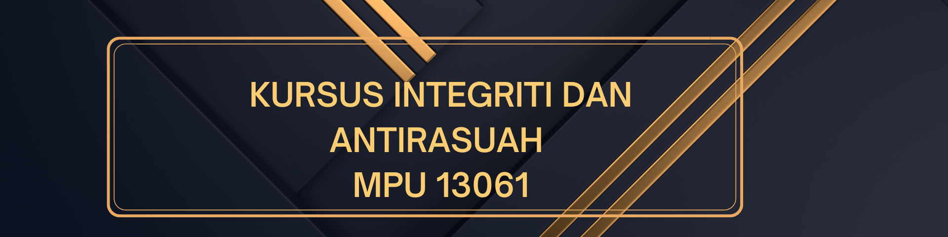 MPU13061 KURSUS INTERGRITI DAN ANTIRASUAH