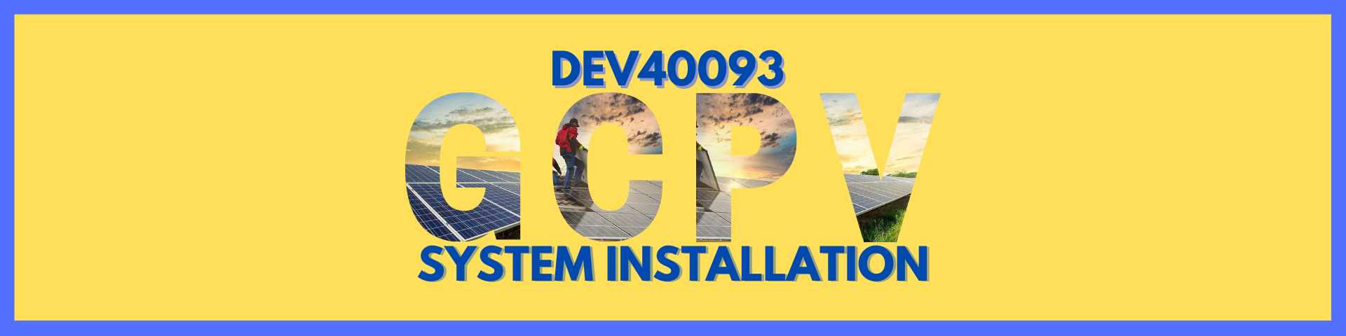 DEV40093 GCPV SYSTEM INSTALLATION