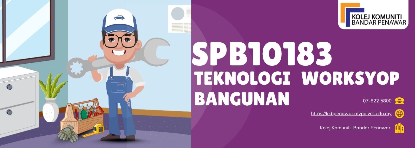 SPB10183 TEKNOLOGI WORKSYOP BANGUNAN