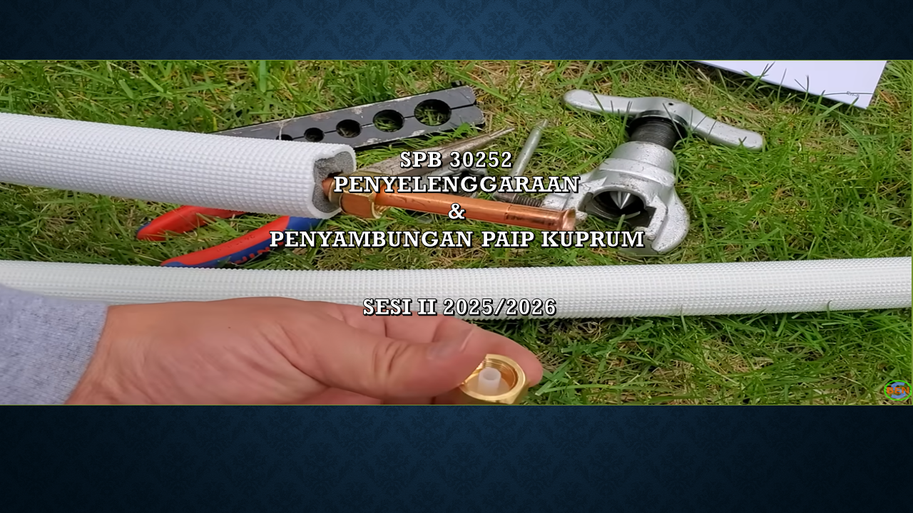 SPB30252 PENYELENGGARAAN DAN PENYAMBUNGAN PAIP KUPRUM