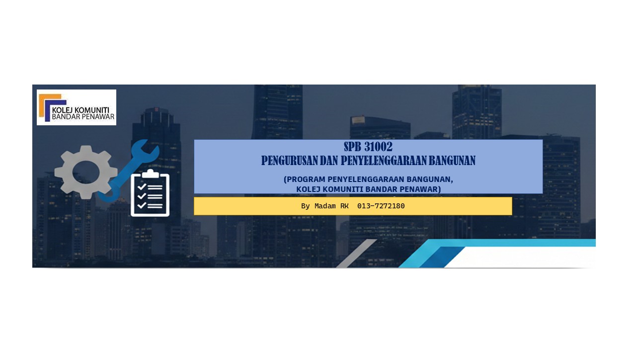 SPB31002 PENGURUSAN DAN PENYELENGGARAAN BANGUNAN