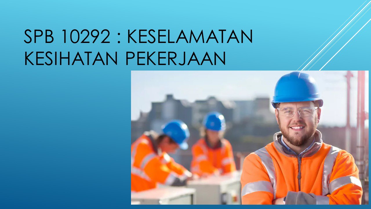SPB10292 KESELAMATAN &amp; KESIHATAN PEKERJAAN