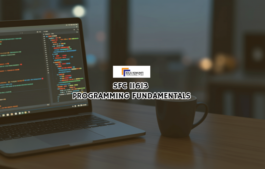 SFC11613 PROGRAMMING FUNDAMENTALS